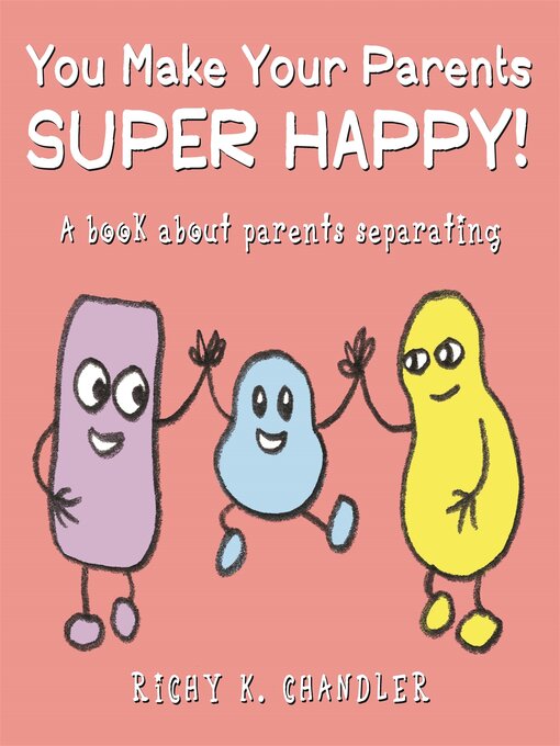 Title details for You Make Your Parents Super Happy! by Richy K. Chandler - Available